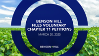 Benson Hill Files Voluntary Chapter 11 Petitions - Debtor-in-Possession Financing Secured to Support Ongoing Operations and Chapter 11 Process. - Company Filed a Variety of First-Day Motions, Subject to Court Approval. - Dan Cosgrove Appointed Interim CEO to Lead the Company Through the Chapter 11 Process.